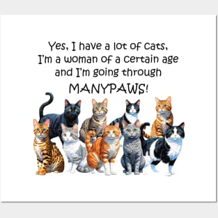Yes I have a lot of cats I'm a woman of a certain age and I'm going through manypaws/menopause - funny watercolour cat design Posters and Art